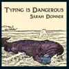 Sarah Donner - Typing Is Dangerous